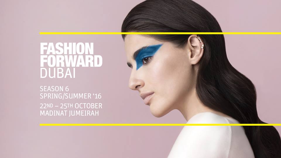 FASHION FORWARD SS16 @ Madinat Jumeirah on Oct 22-25