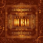 Made in Dubai Album Release by Dj Bliss @ The Fridge on February 8th 2016