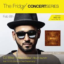 Made in Dubai Album Release by Dj Bliss @ The Fridge on February 8th 2016