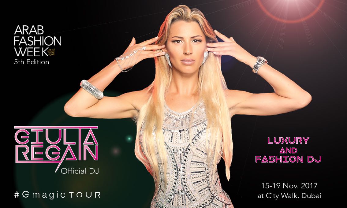 Giulia Regain, Official Dj @ Arab Fashion Week Dubai on 15-19 November 2017